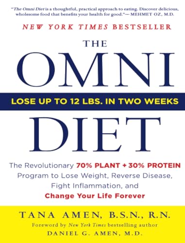 Omni Diet: The Revolutionary 70% Plant + 30% Protein Program to Lose Weight, Reverse Disease, Fight Inflammation, and Change Your Life Forever
